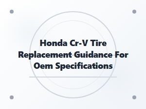 How to Choose the Right Tires for Your Honda Cr-V