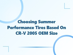 Choosing Summer Performance Tires for Your Cr-V
