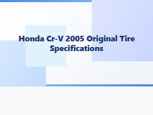 Discover the Original Tire Specs for Your Cr-V